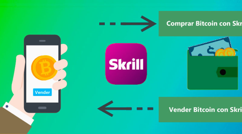 Los mejores sitios para comprar y vender Bitcoin con Skrill