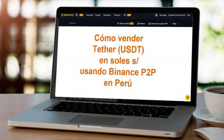 Cómo vender Tether (USDT) en soles usando Binance P2P en Perú